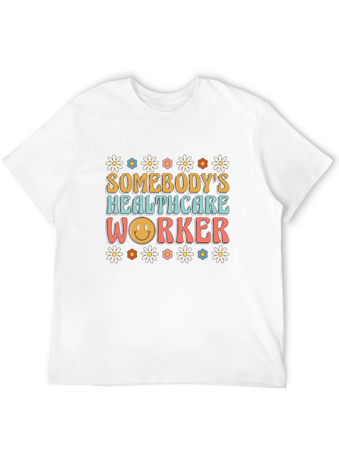 Somebodys Healthcare Worker T-Shirt