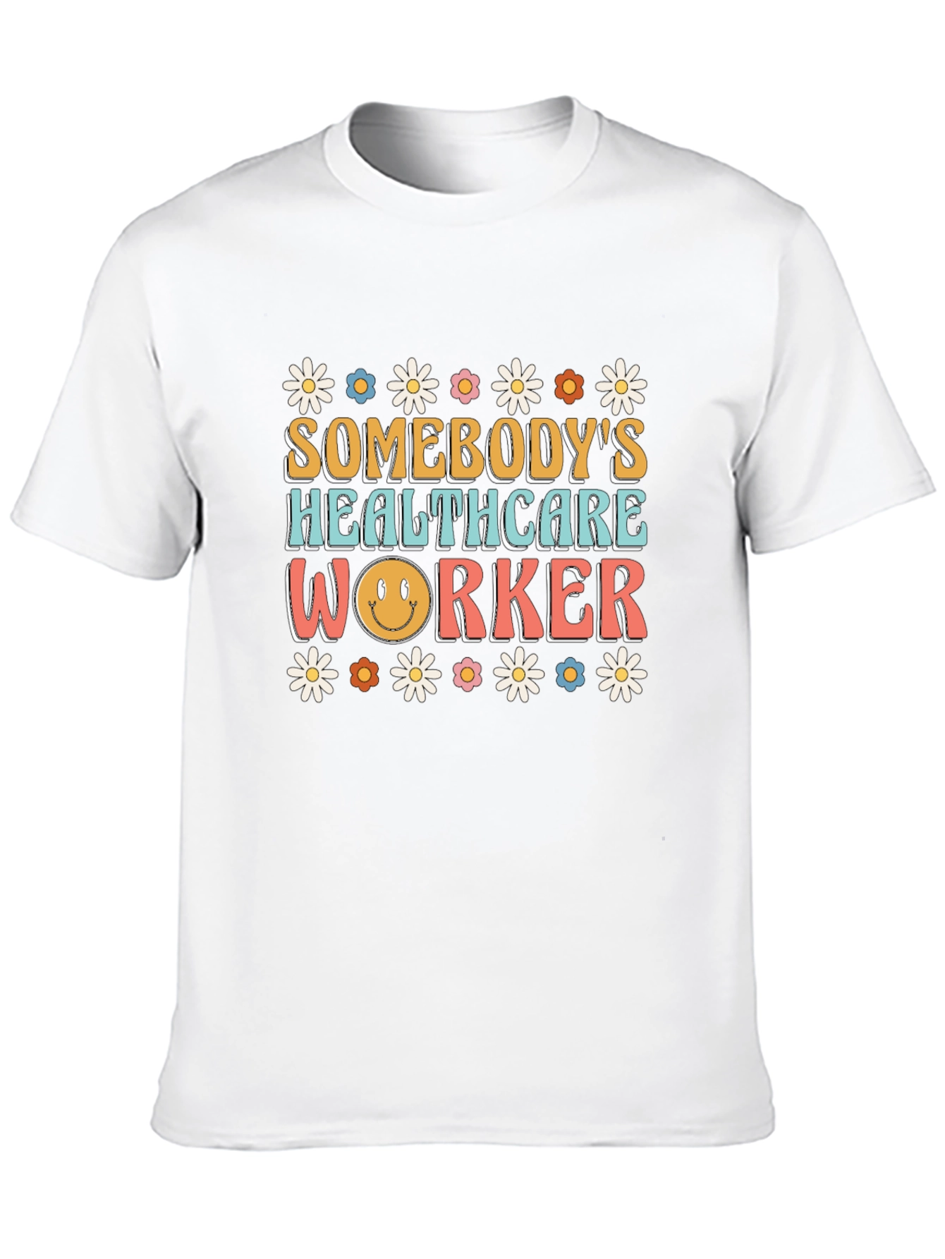 Somebodys Healthcare Worker T-Shirt