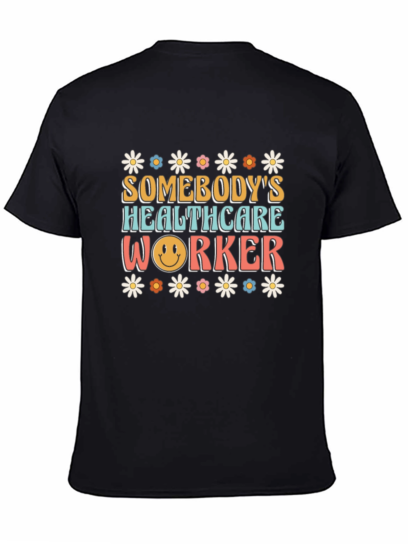 Somebodys Healthcare Worker T-Shirt