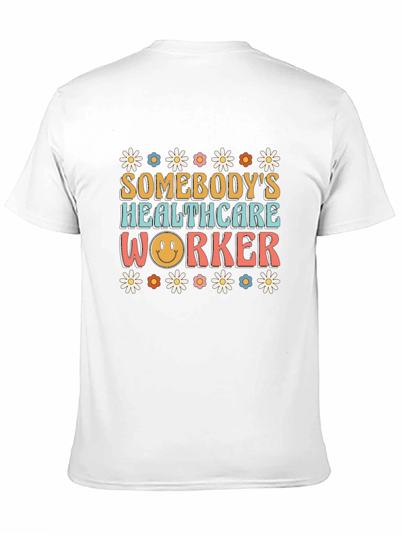 Somebodys Healthcare Worker T-Shirt