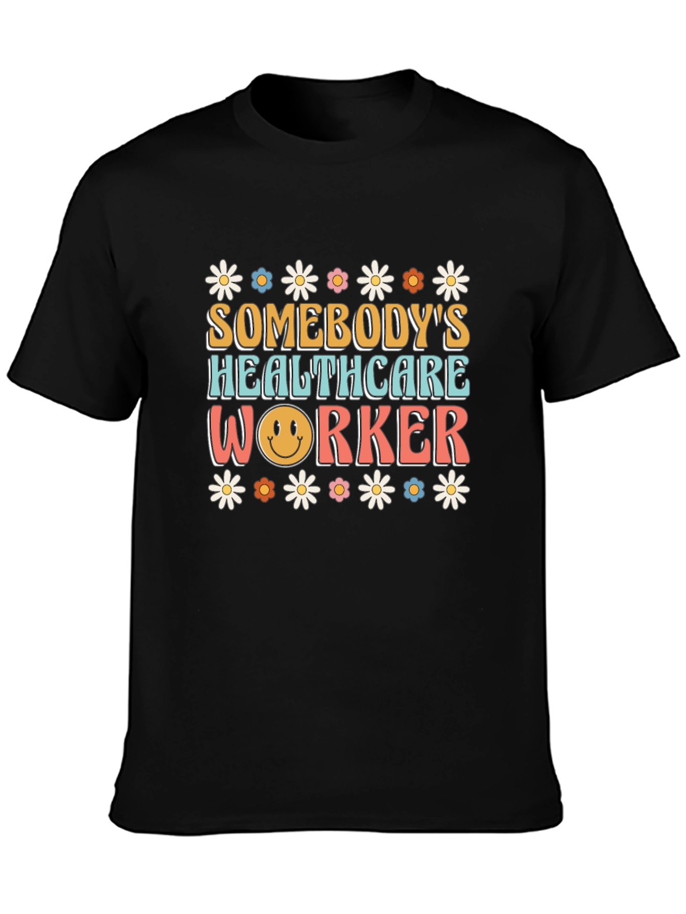 Somebodys Healthcare Worker T-Shirt