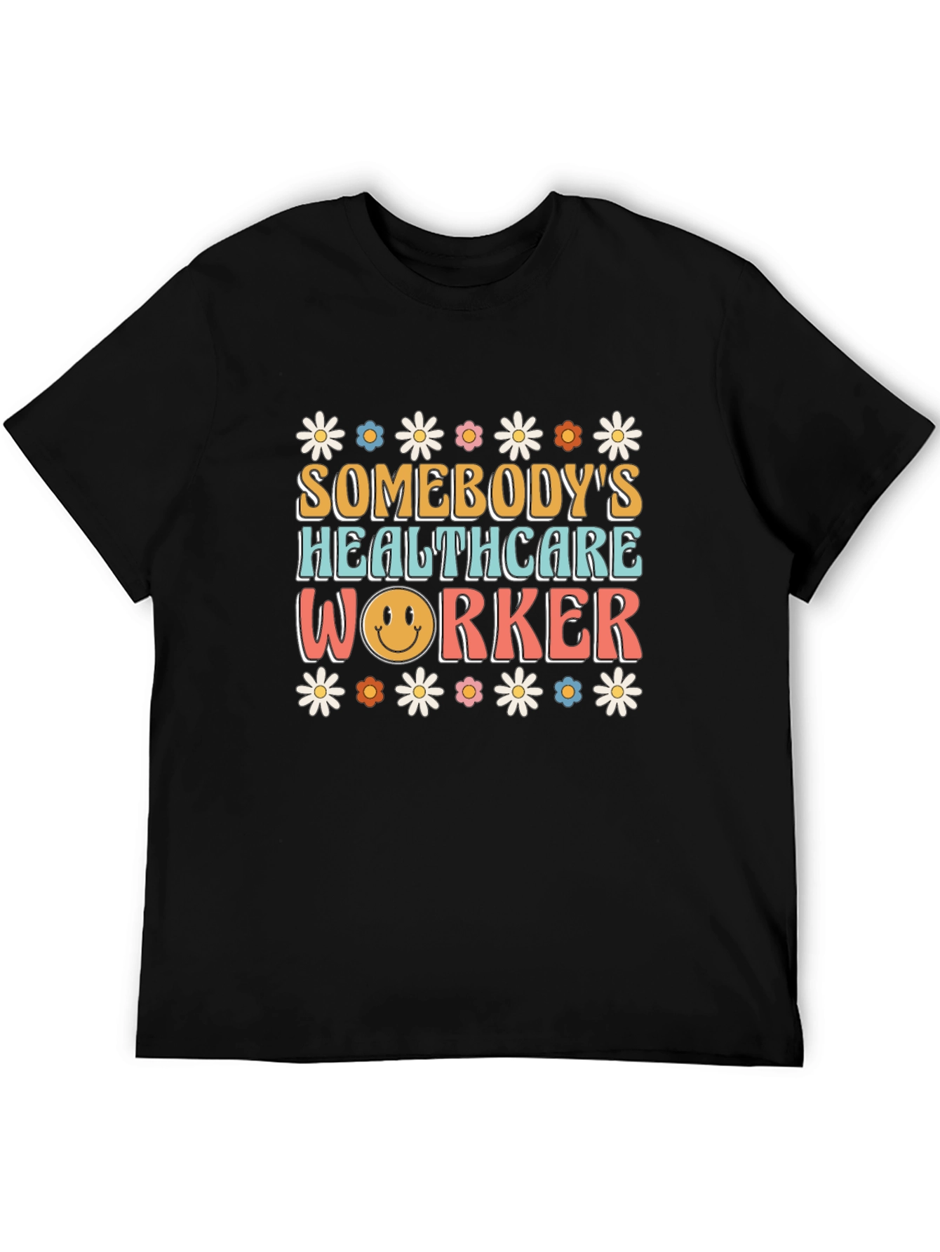 Somebodys Healthcare Worker T-Shirt