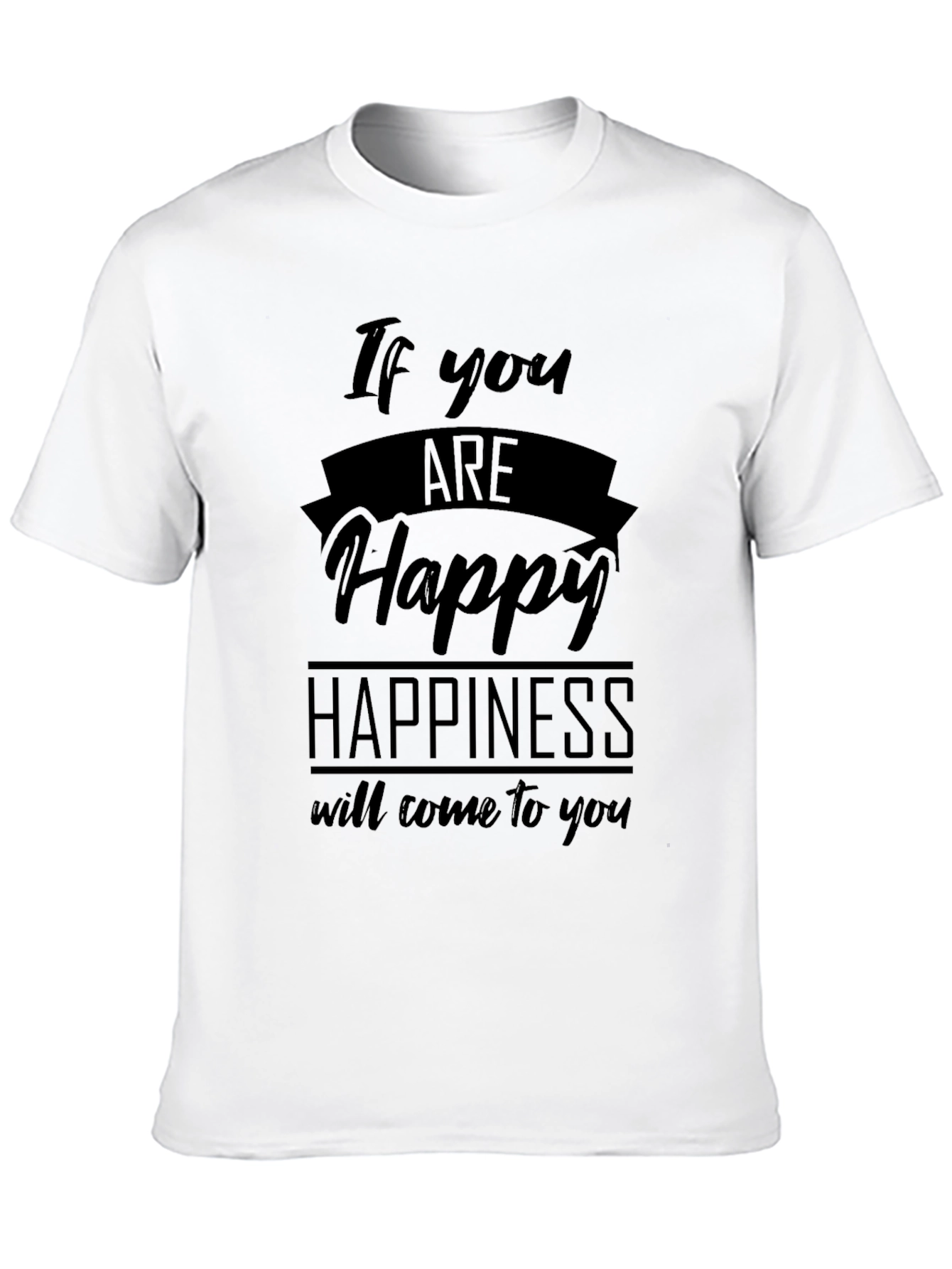 Be Happy T-Shirt - Motivational Quote Graphic Tee