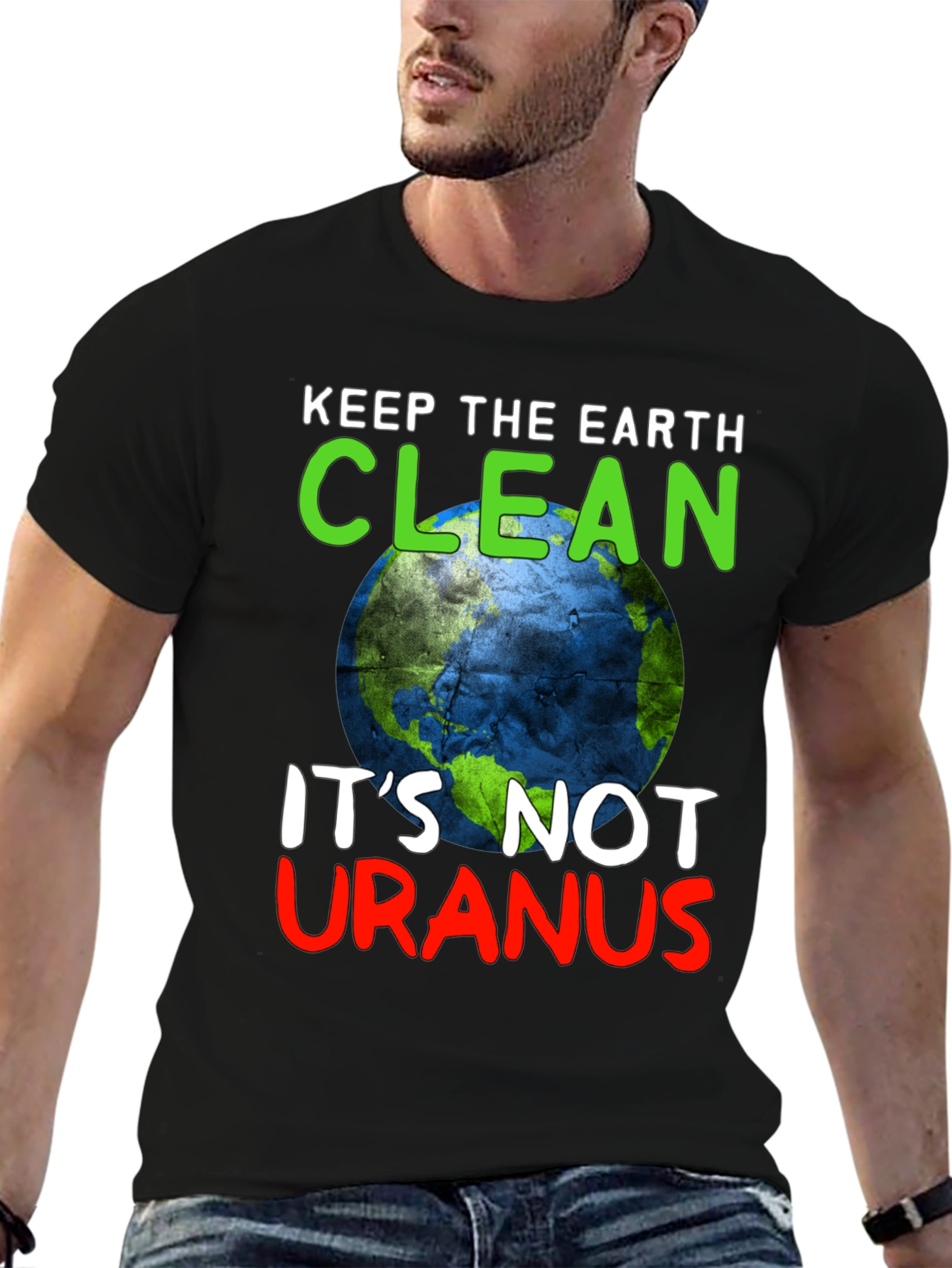 Keep the Earth Clean Funny Graphic T-Shirt