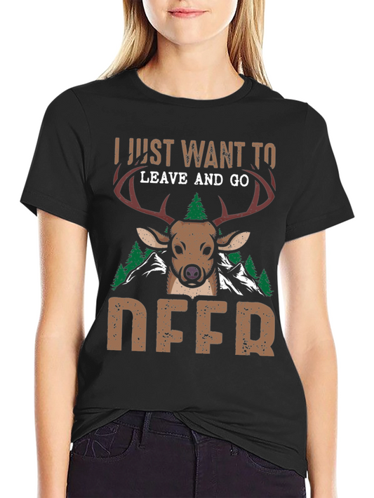 I Just Want To Leave And Go Deer T-Shirt