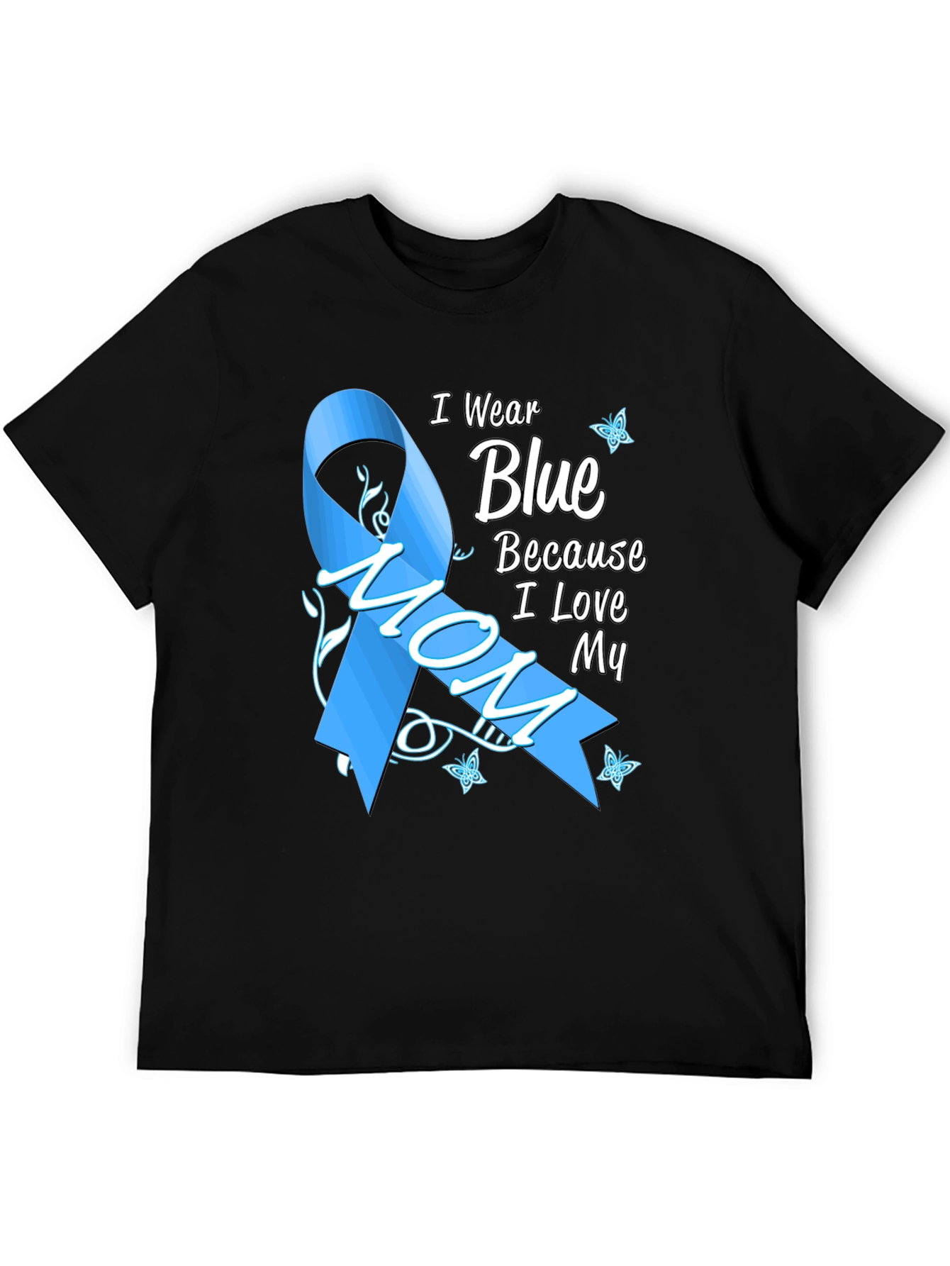 I Wear Blue Because I Love My Mom T-Shirt