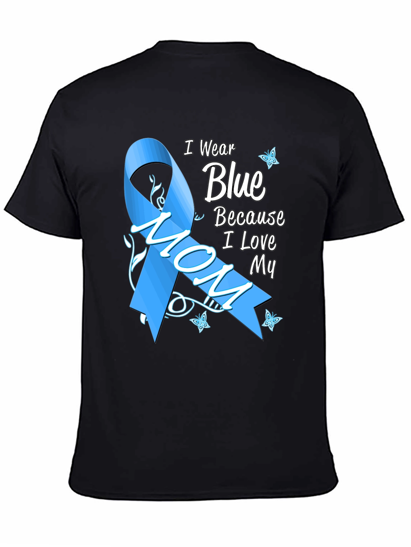 I Wear Blue Because I Love My Mom T-Shirt