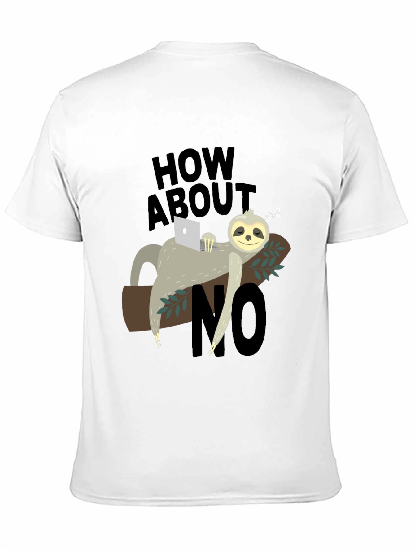 Lazy Sloth How About No Graphic T-Shirt