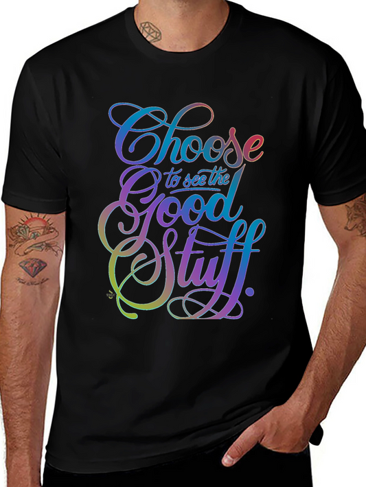 Choose the Good Stuff Black T-Shirt