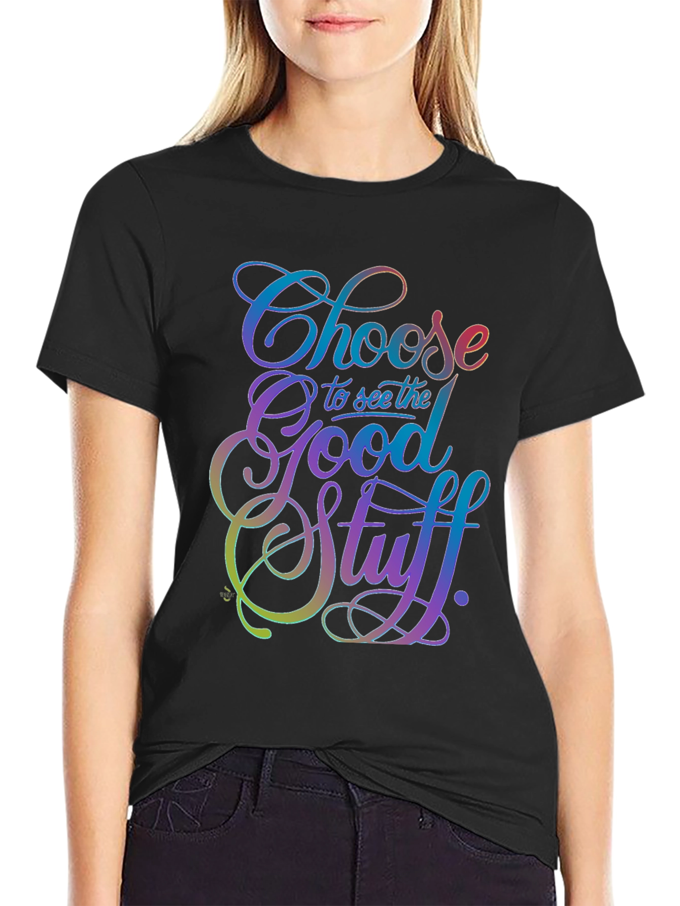 Choose the Good Stuff Black T-Shirt