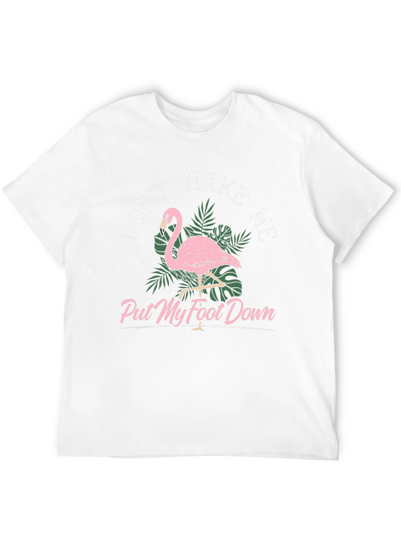Funny Flamingo T-Shirt - Dont Make Me