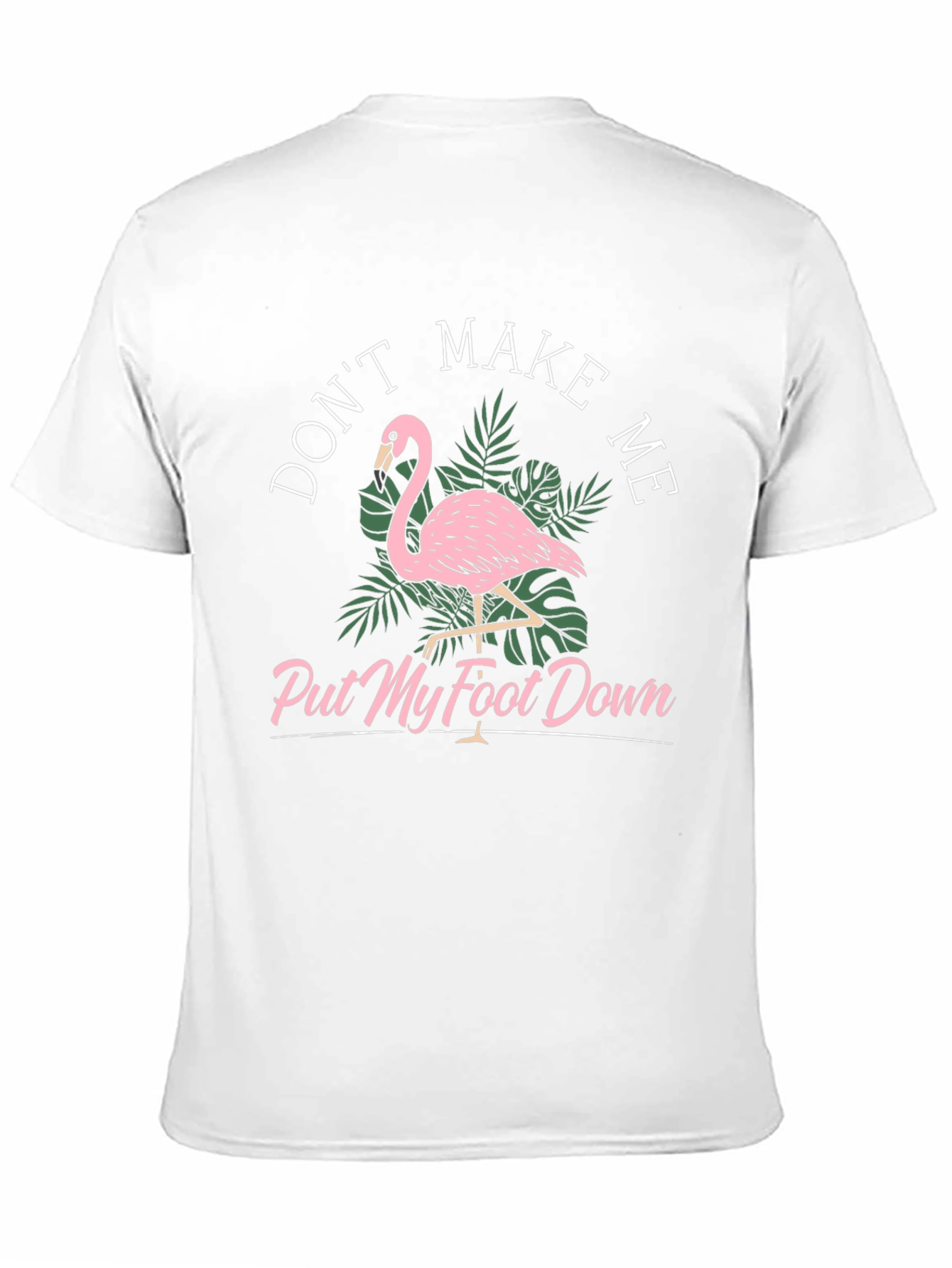 Funny Flamingo T-Shirt - Dont Make Me