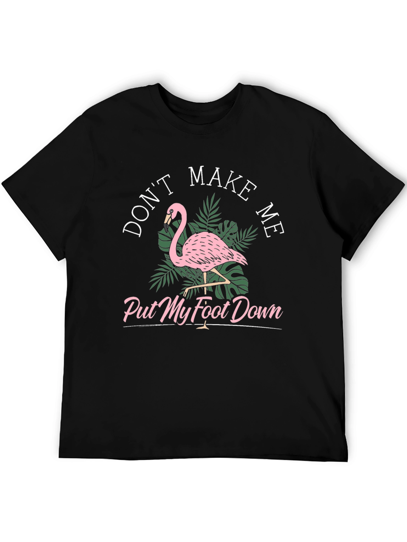 Funny Flamingo T-Shirt - Dont Make Me