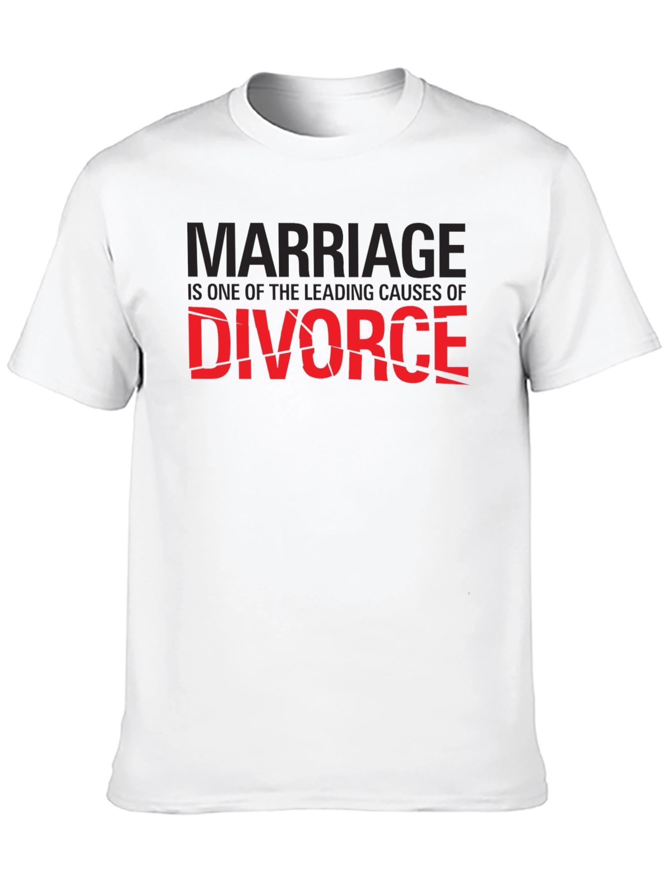 Marriage Causes Divorce T-Shirt - Funny Sarcastic Tee