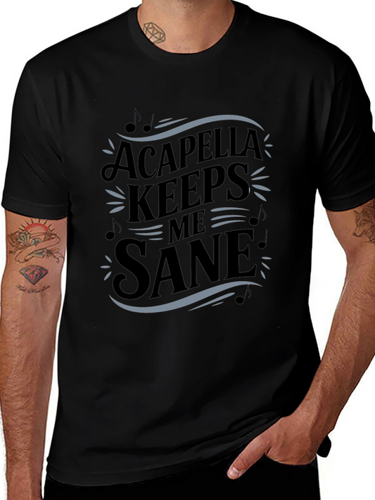 Acapella Keeps Me Sane Black T-Shirt