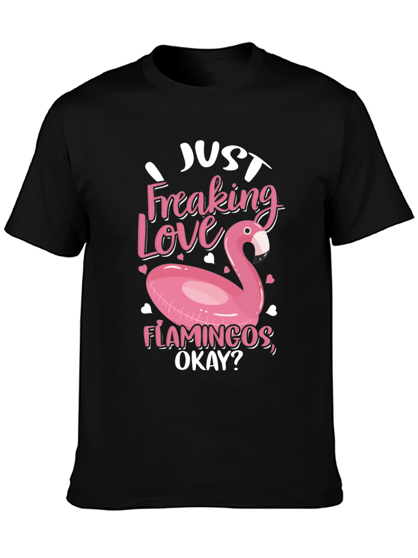 Just Freaking Love Flamingos Black T-Shirt