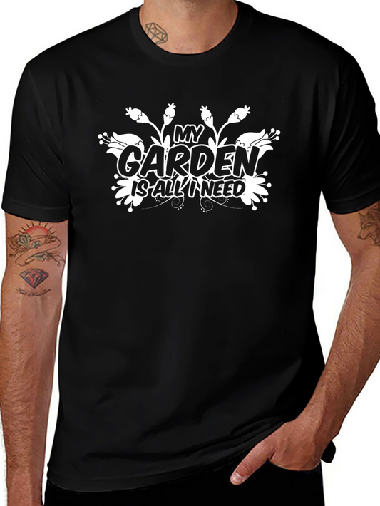 My Garden Is All I Need T-Shirt