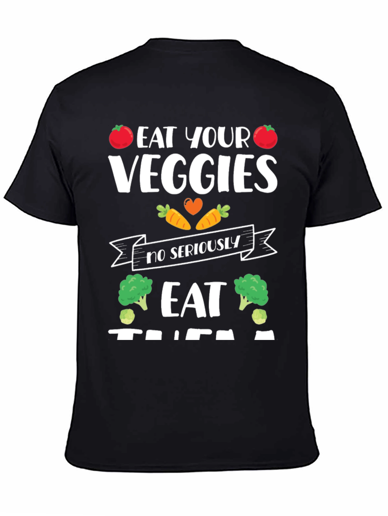 Eat Your Veggies Funny Graphic T-Shirt