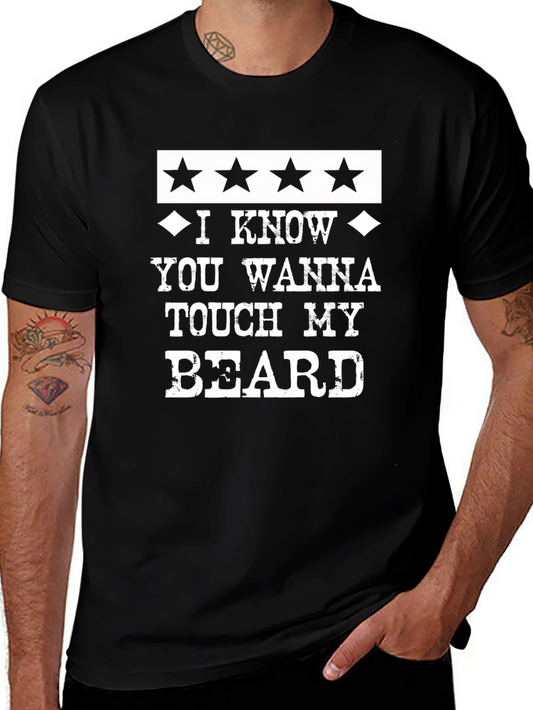 I Know You Wanna Touch My Beard Graphic Tee