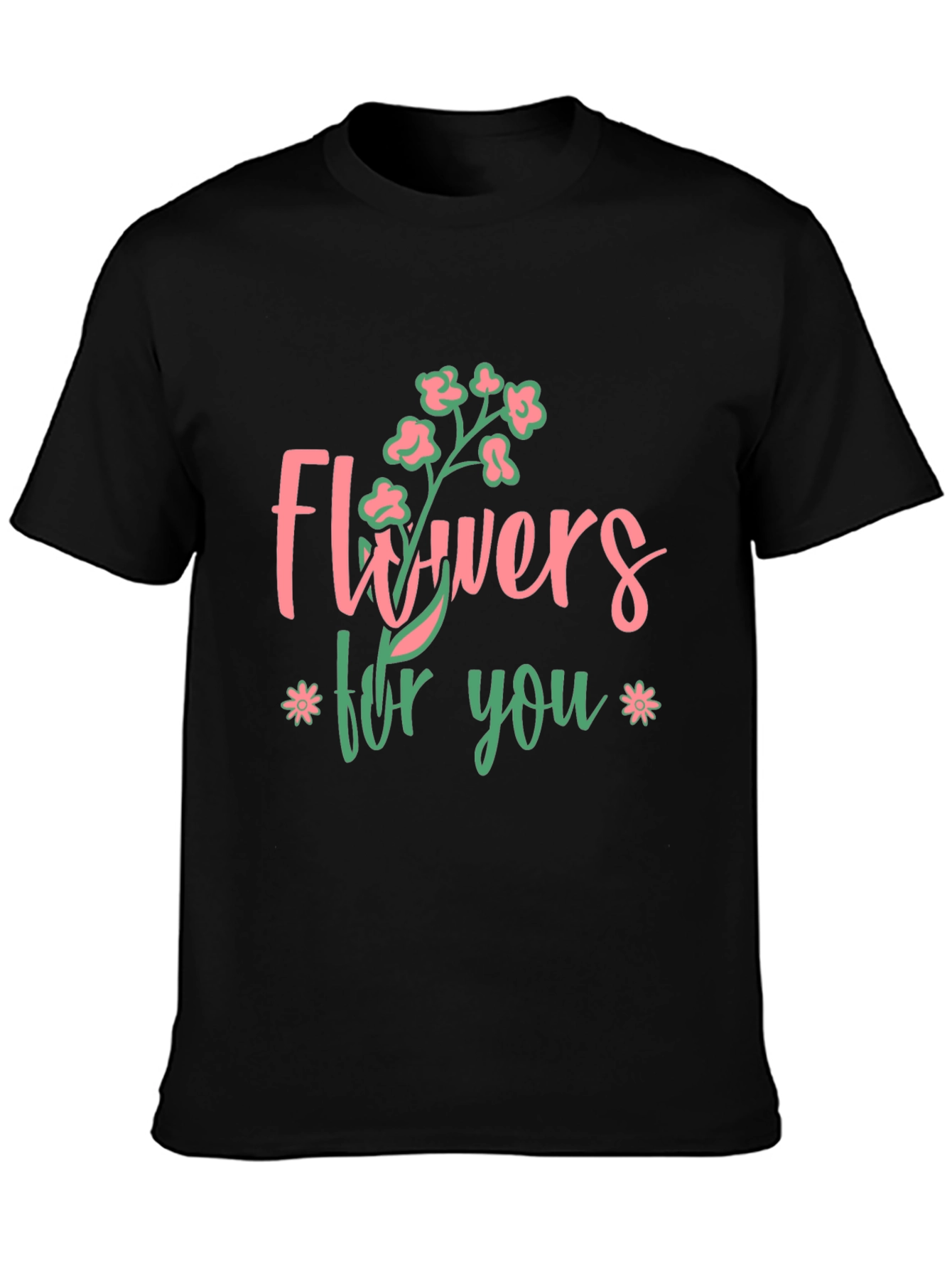 Floral Flowers for You Graphic Tee