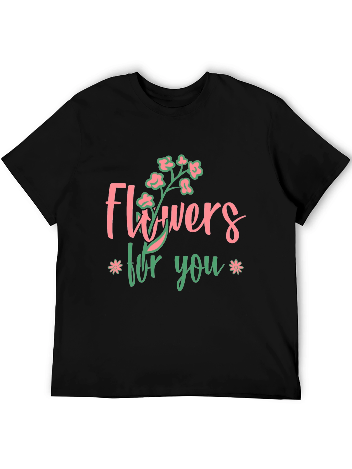 Floral Flowers for You Graphic Tee