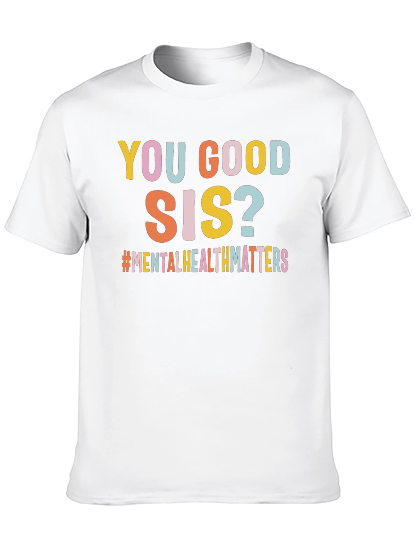 You Good Sis? Mental Health T-Shirt