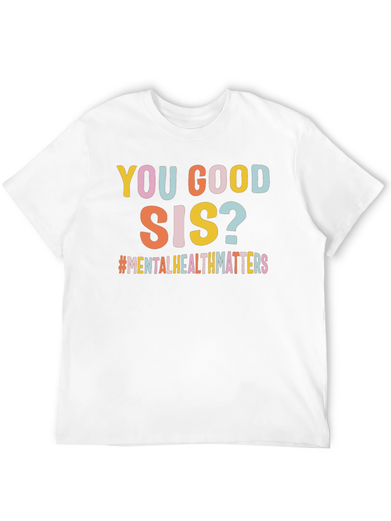 You Good Sis? Mental Health T-Shirt