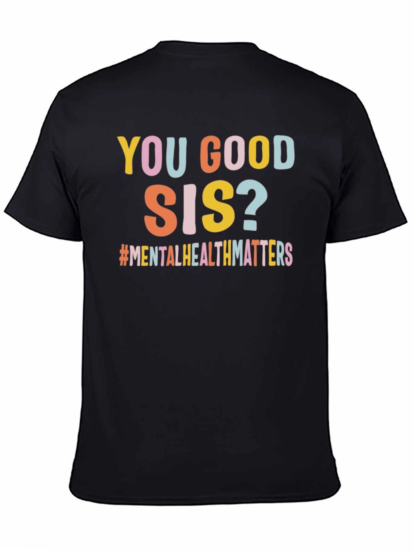 You Good Sis? Mental Health T-Shirt