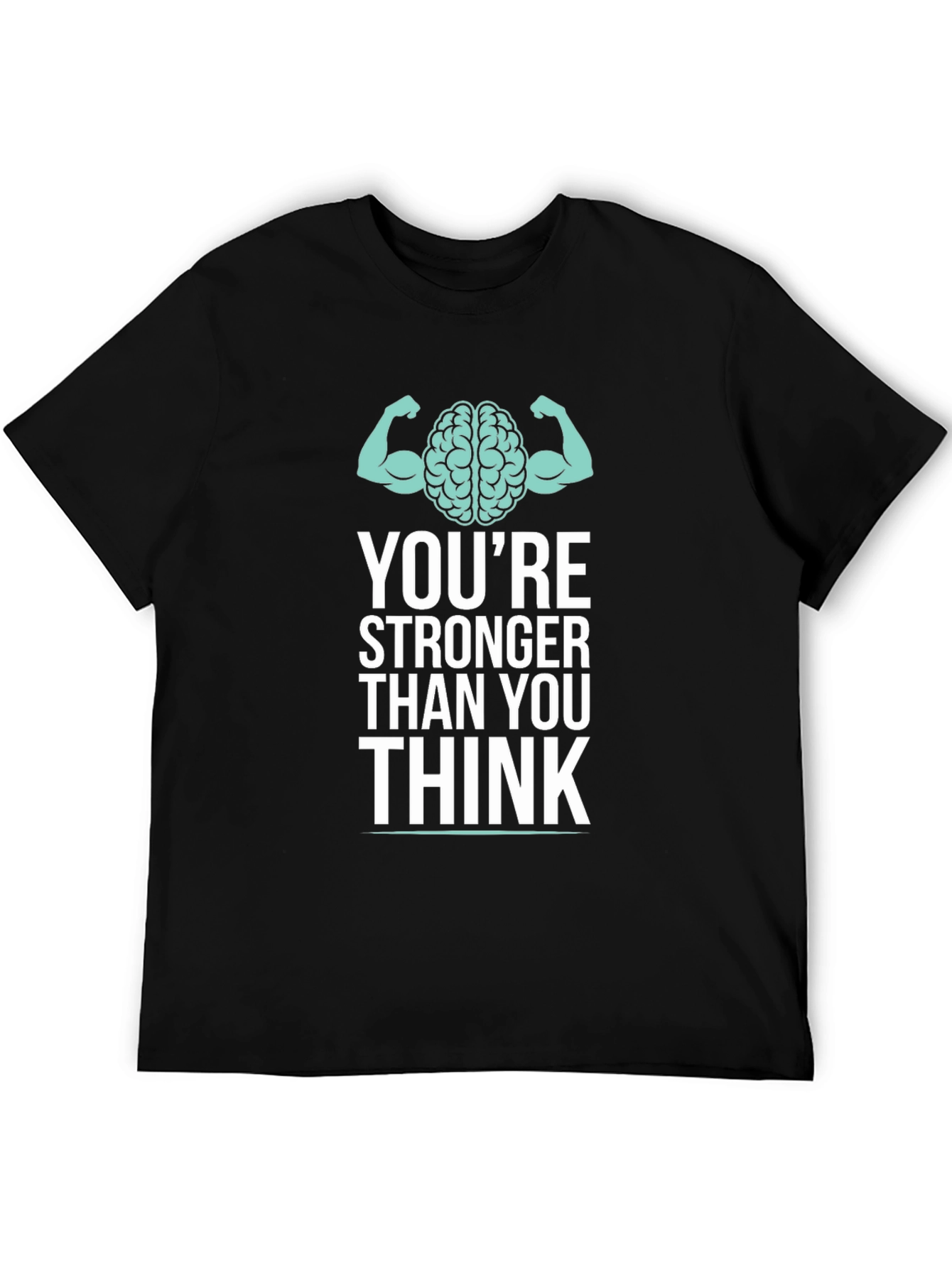 Stronger Than You Think Graphic T-Shirt