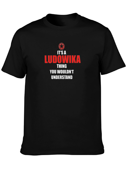 Its A Ludowika Thing T-Shirt