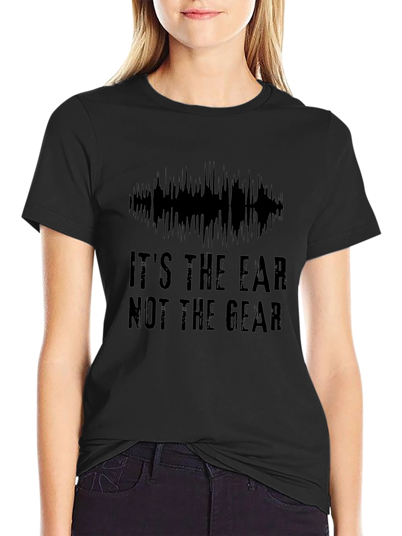 Its the Ear Not the Gear Graphic T-Shirt