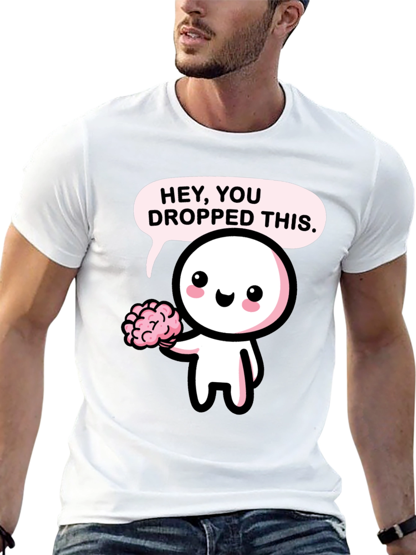 Hey You Dropped This Brain T-Shirt