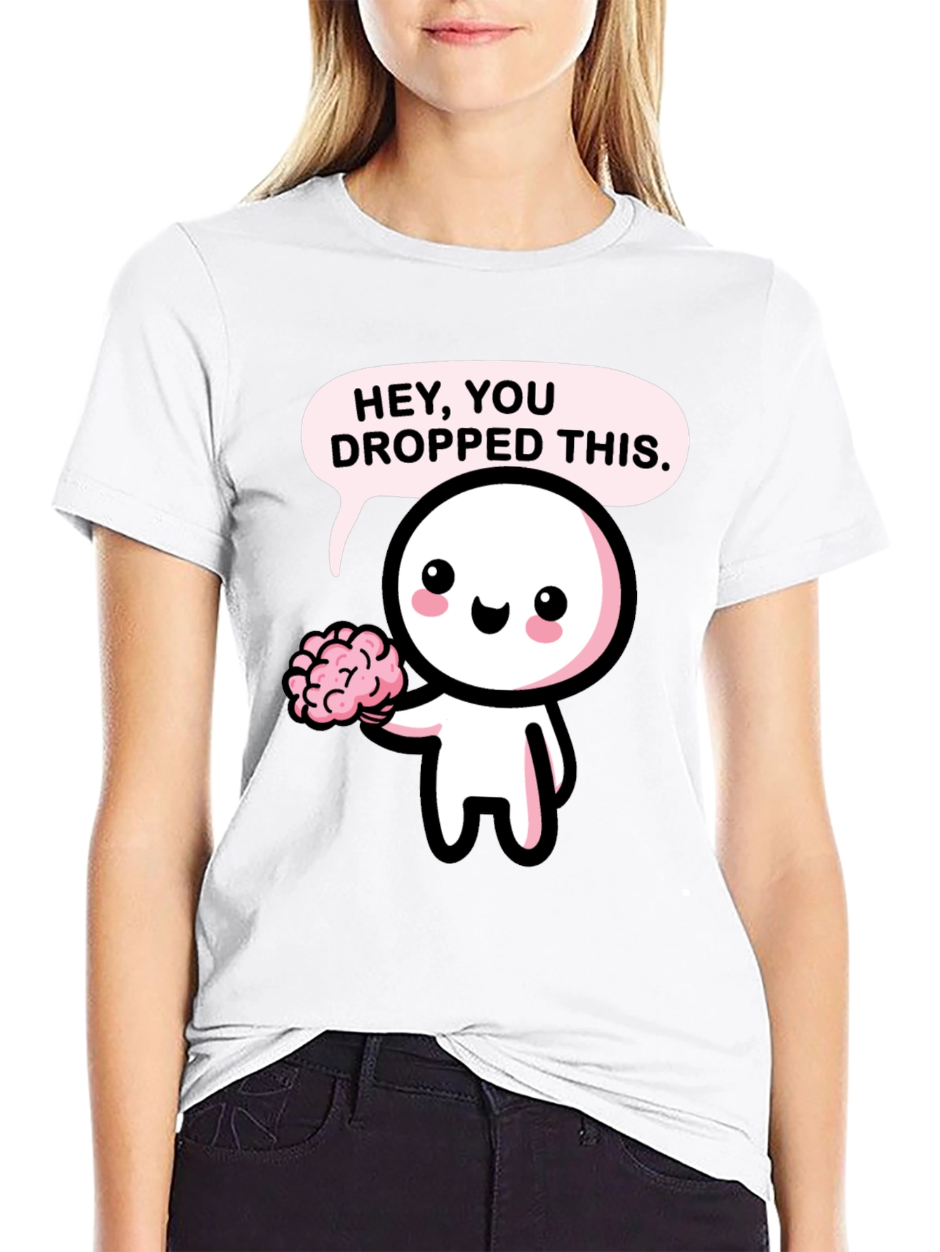 Hey You Dropped This Brain T-Shirt