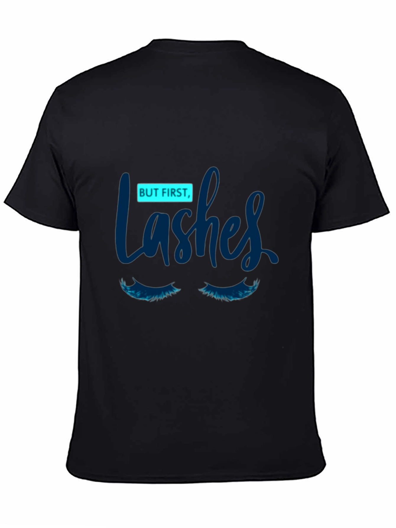 But First Lashes Graphic Tee