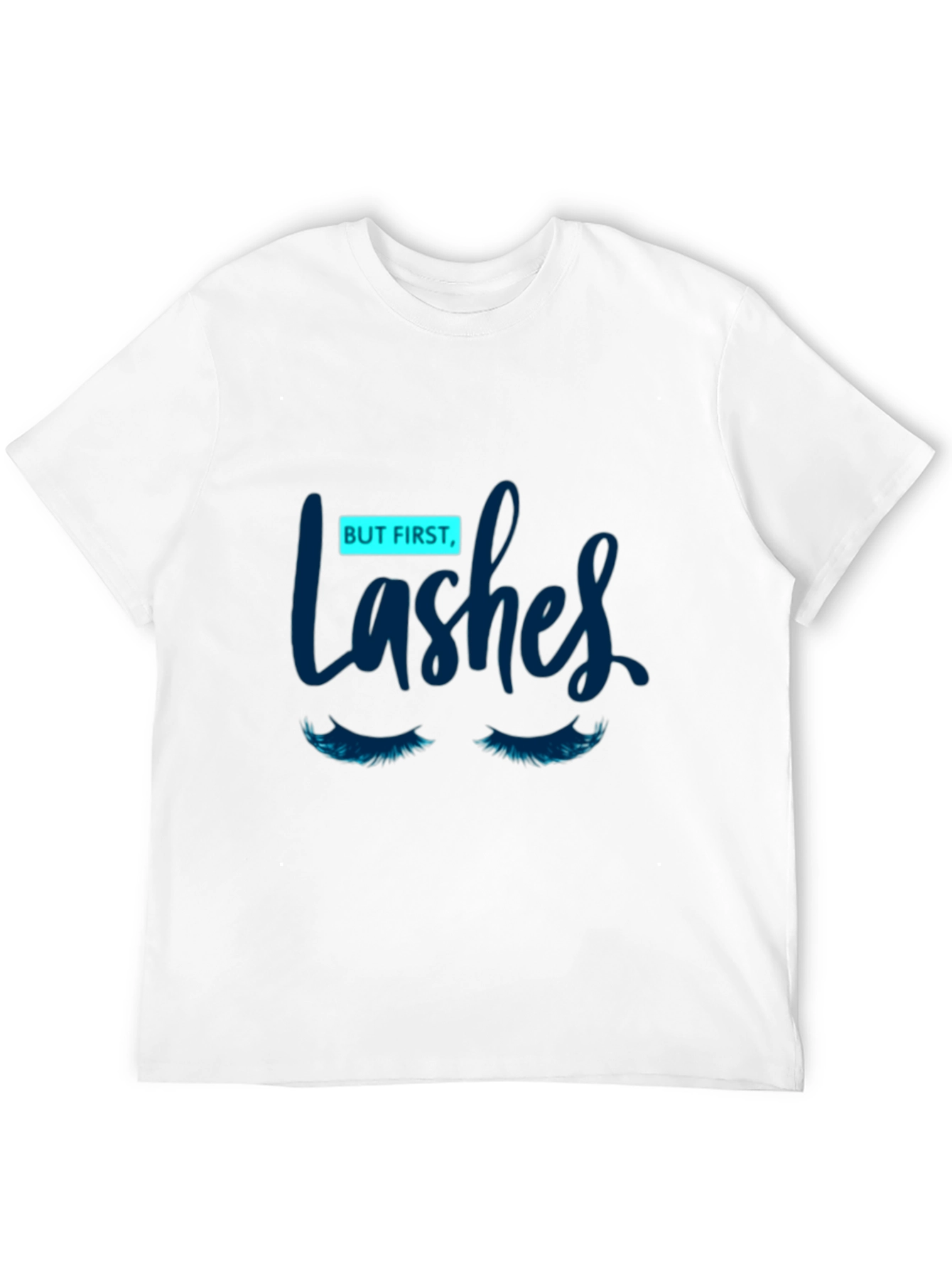 But First Lashes Graphic Tee