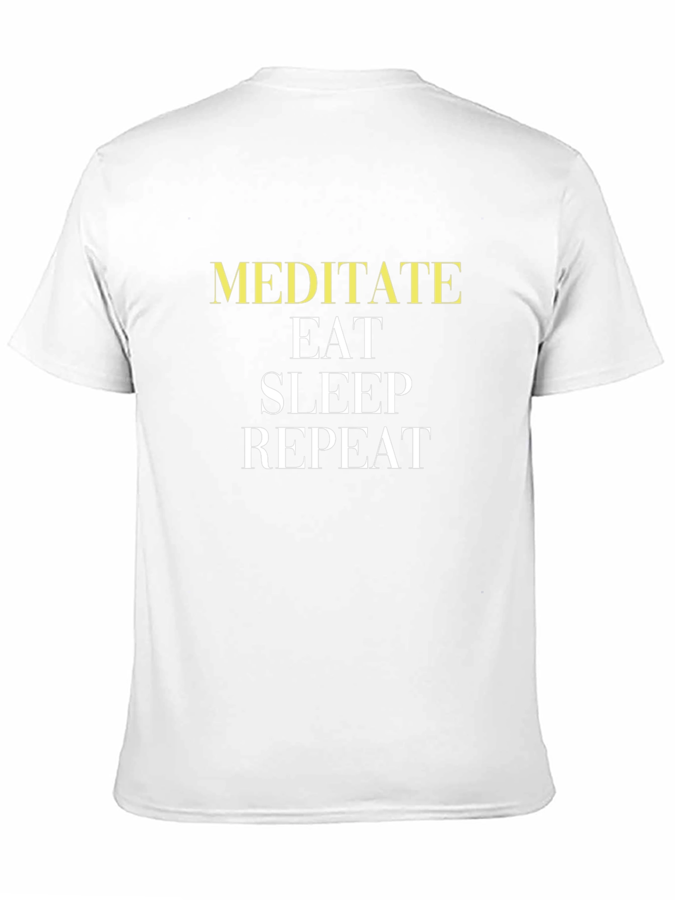 Meditate Eat Sleep Repeat T-Shirt - Relax & Rejuvenate!
