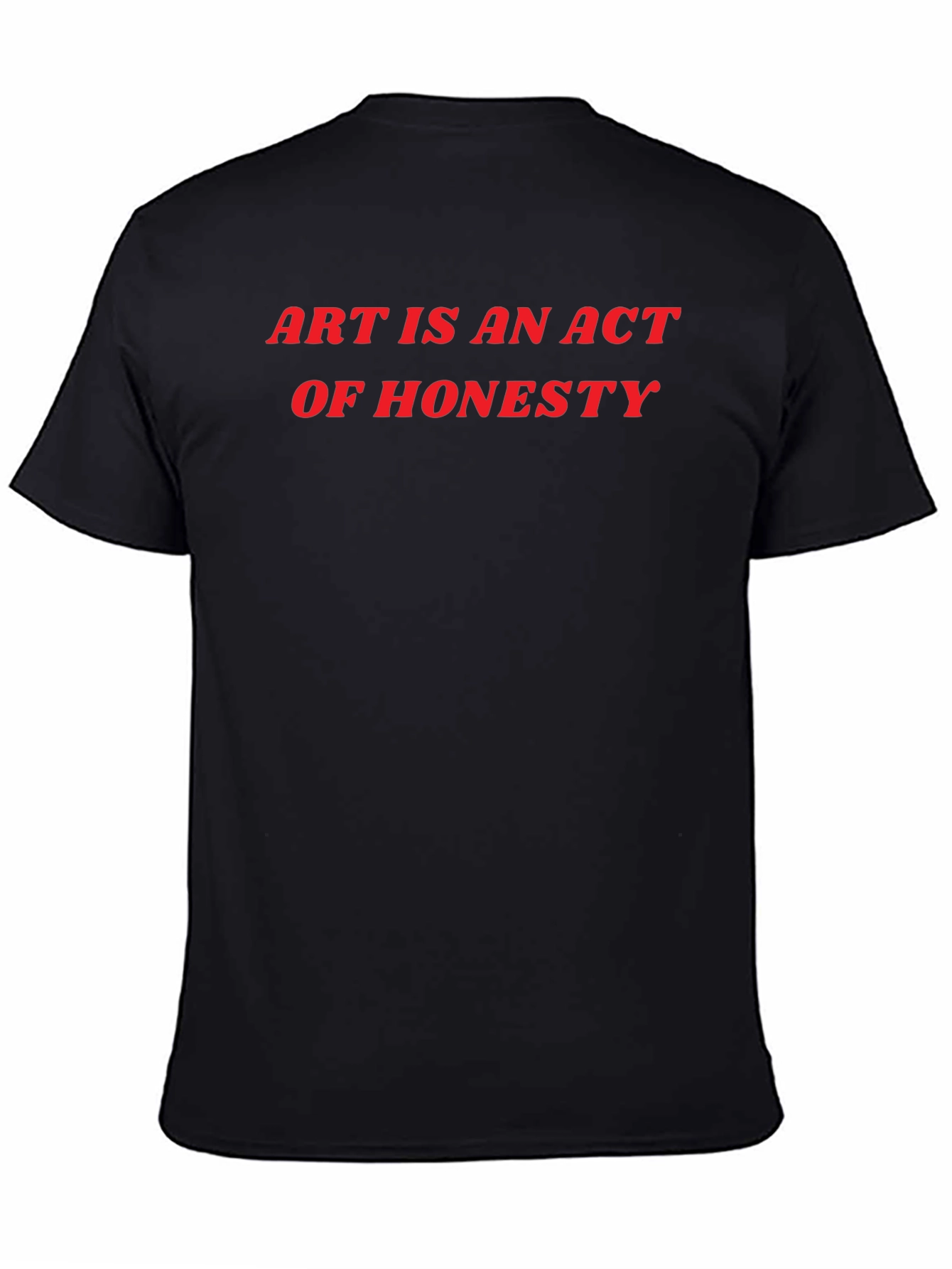 Art Is An Act Of Honesty Black T-Shirt