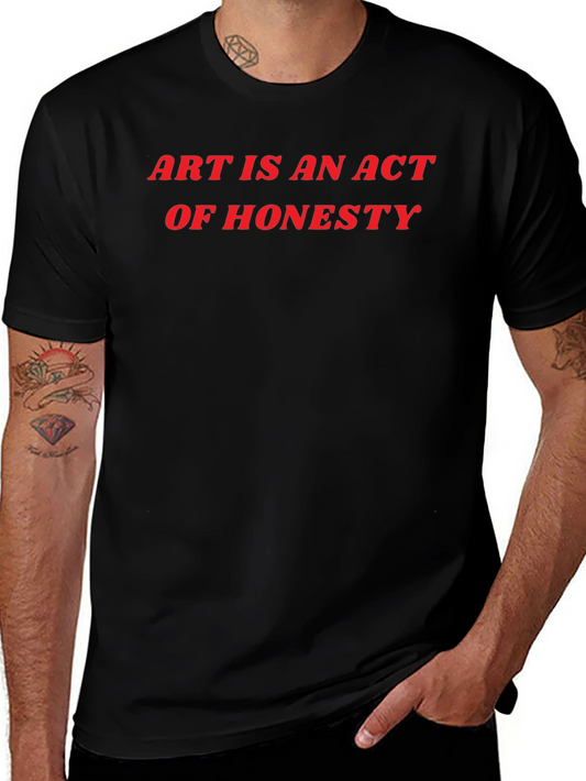 Art Is An Act Of Honesty Black T-Shirt