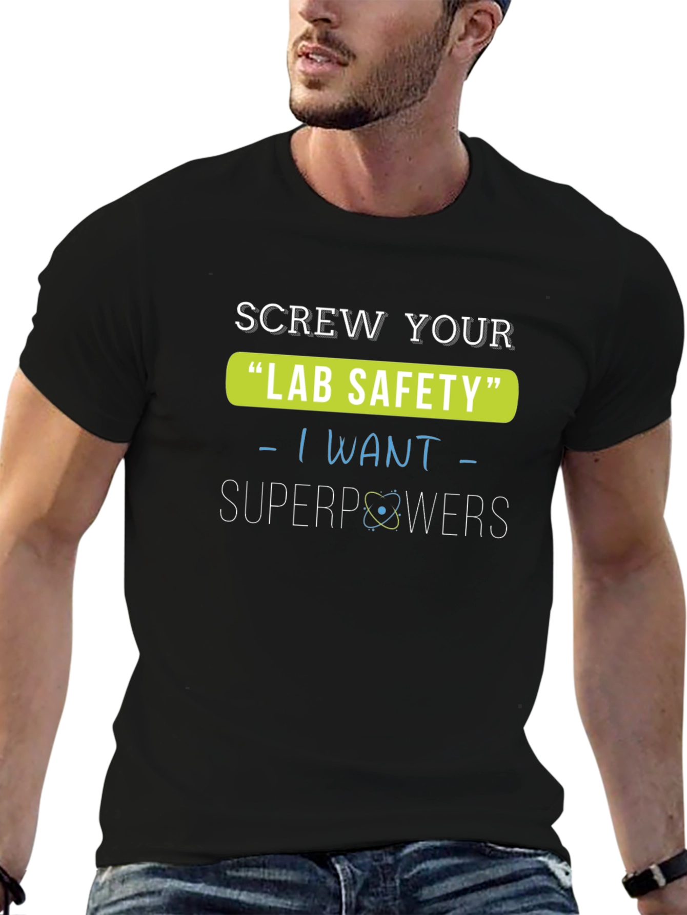 Screw Your Lab Safety T-Shirt - I Want Superpowers