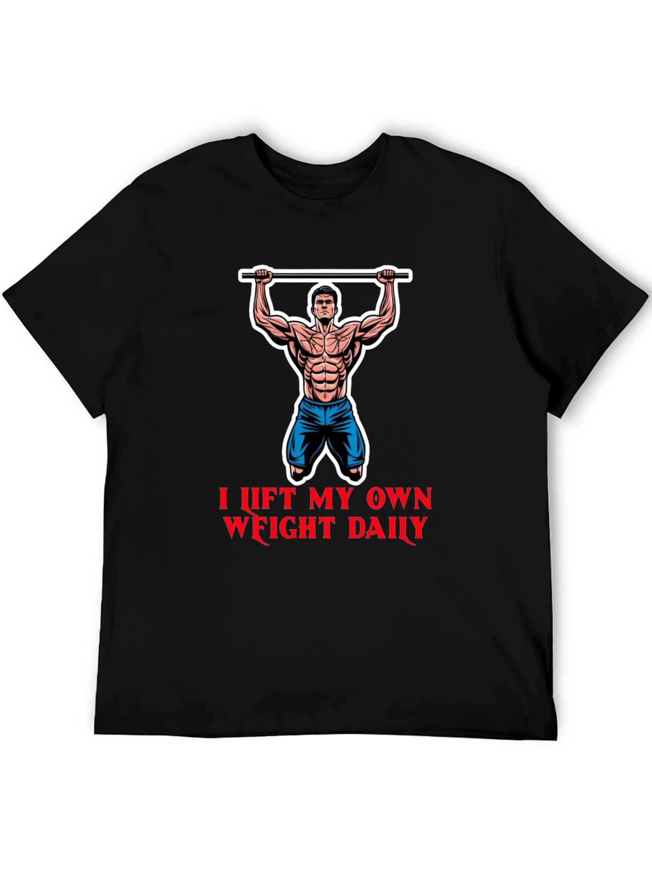 I Lift My Own Weight Daily Graphic T-Shirt