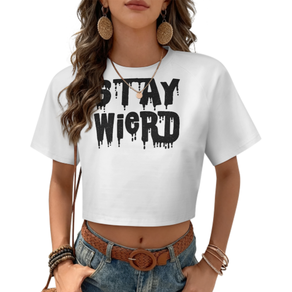 Stay Weird Drip Typography Crop T-Shirt – Gothic Streetwear Graphic Tee for Women(z299)