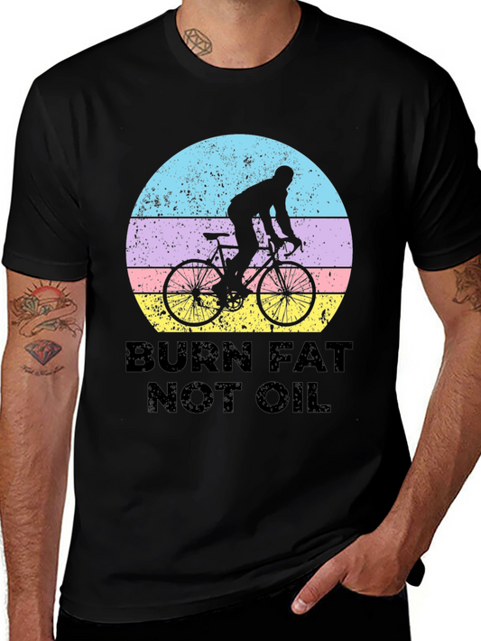 Burn Fat Not Oil Biking T-Shirt