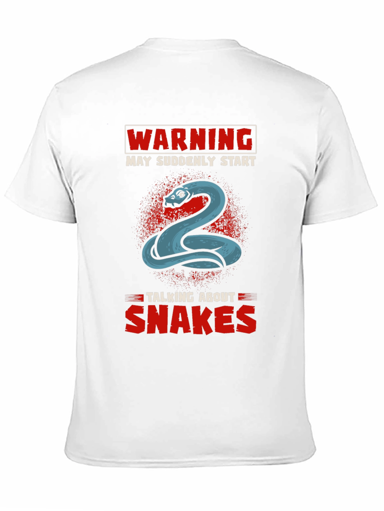 Warning May Suddenly Start Talking About Snakes T-Shirt