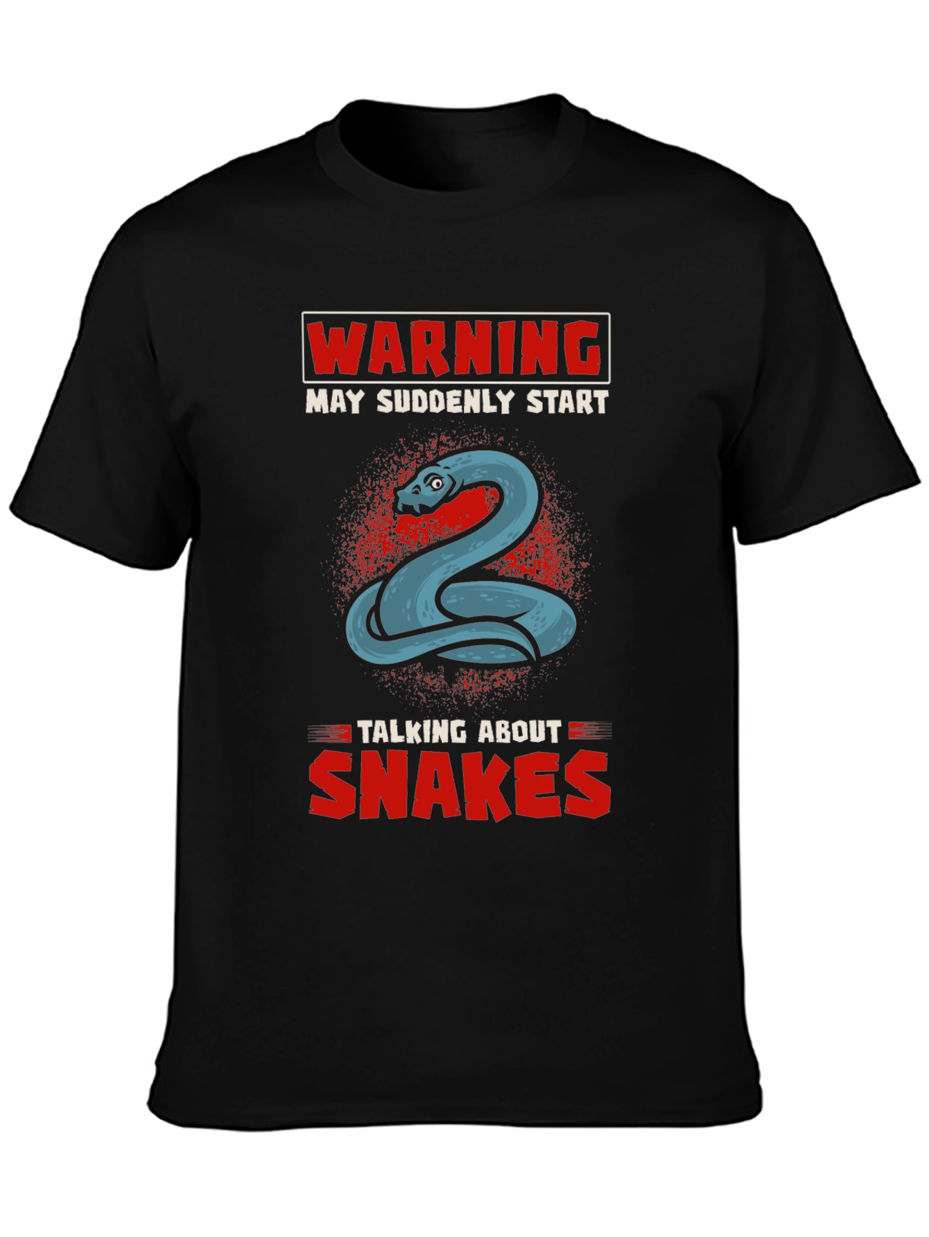 Warning May Suddenly Start Talking About Snakes T-Shirt