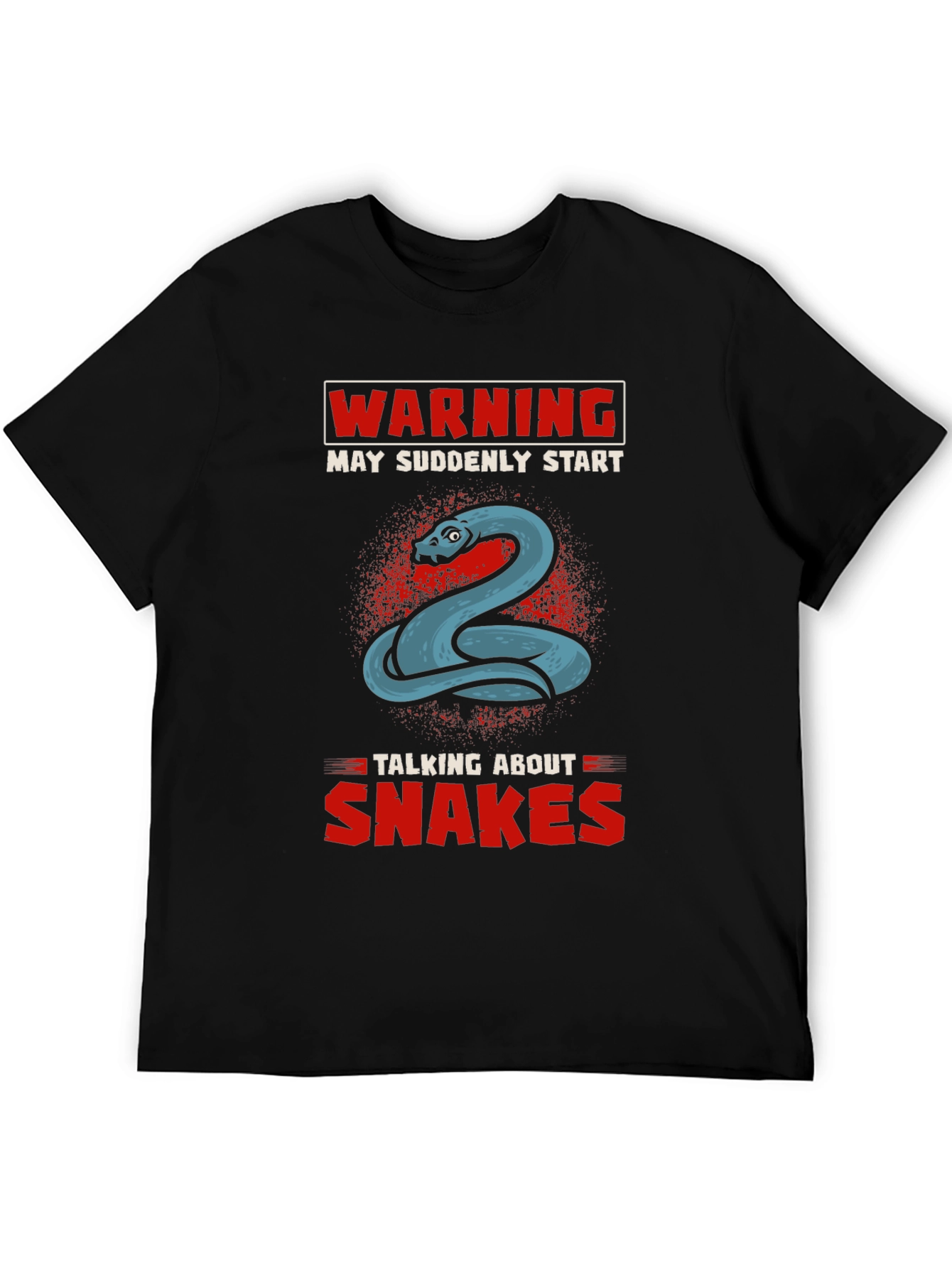 Warning May Suddenly Start Talking About Snakes T-Shirt