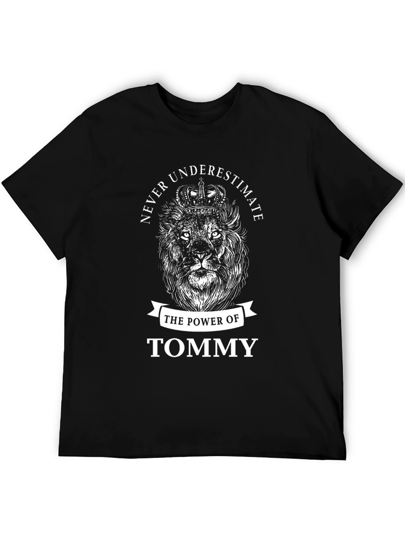 Never Underestimate Tommy T-Shirt Lion Crown