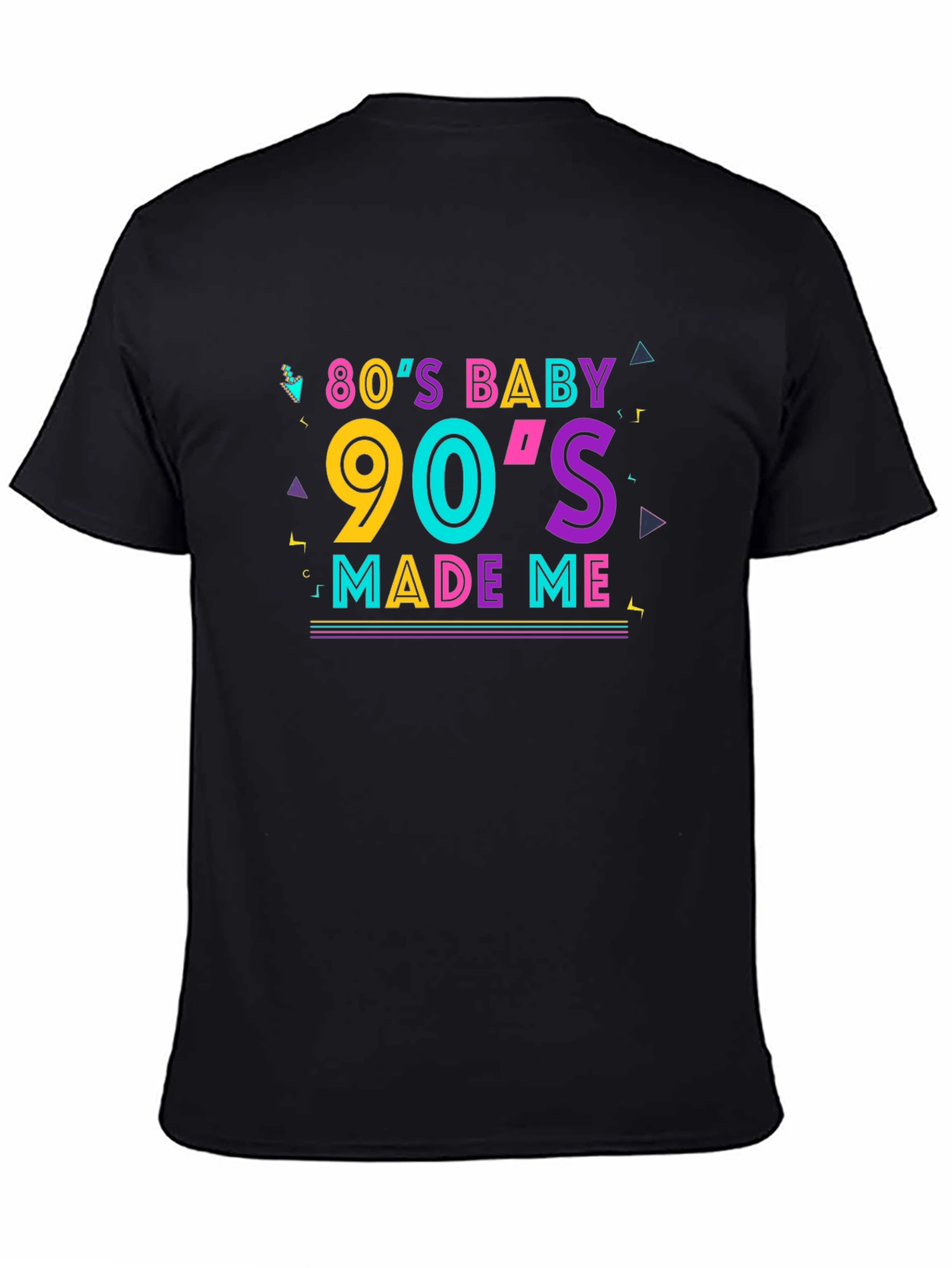 80s Baby 90s Made Me T-Shirt