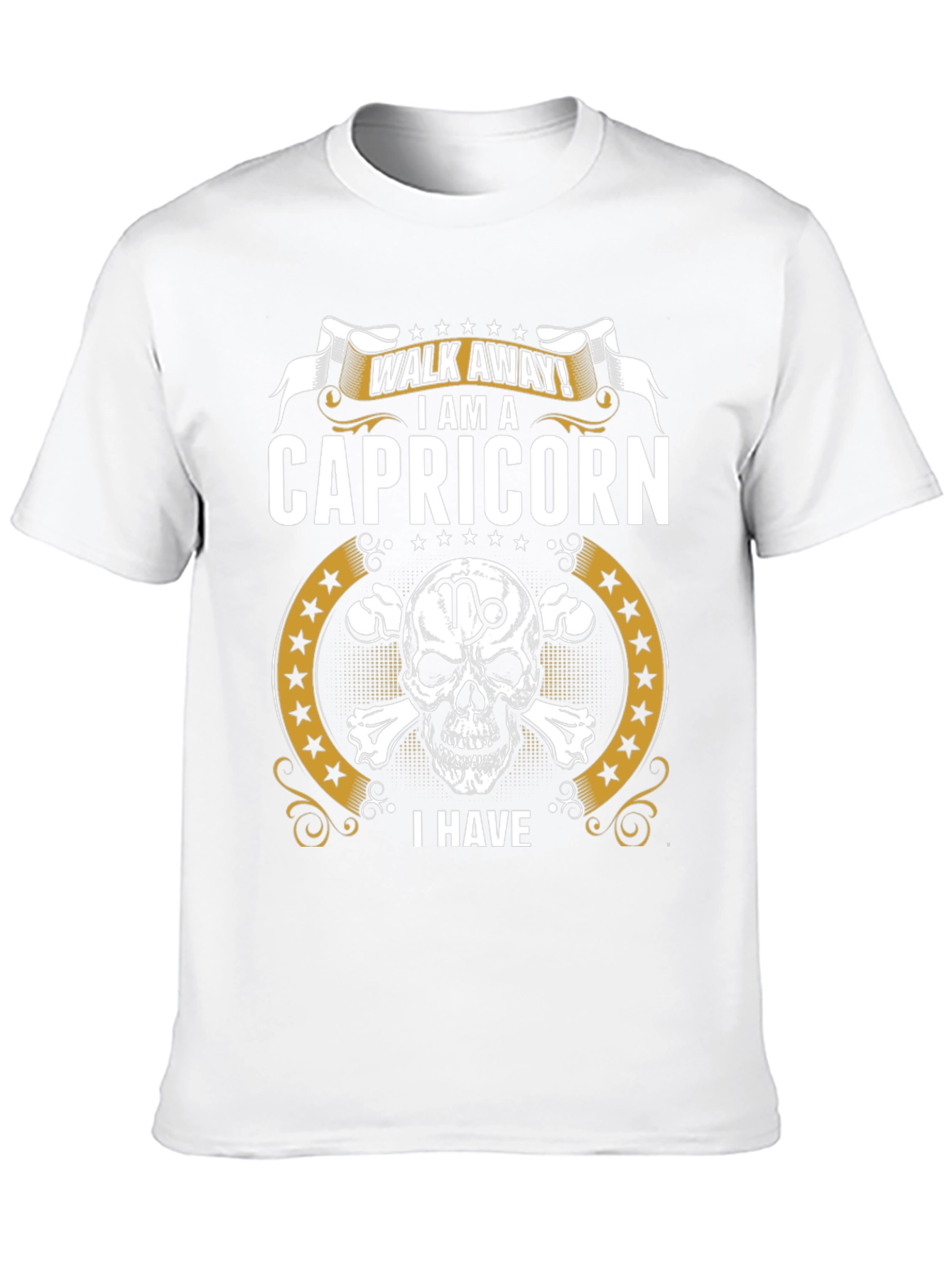 Capricorn T-Shirt: Walk Away I Have...