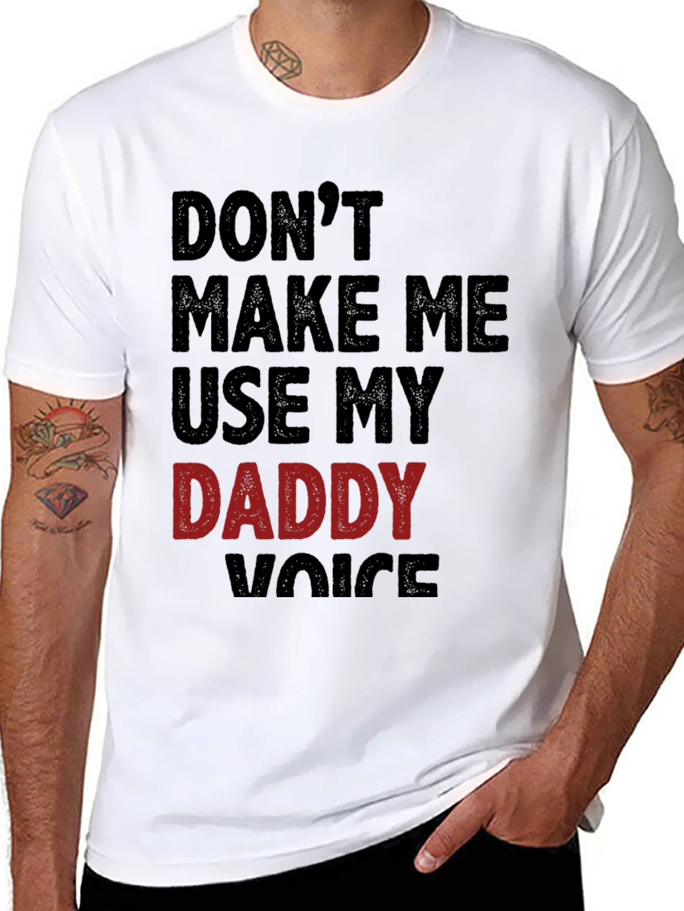 Dont Make Me Use My Daddy Voice T-Shirt