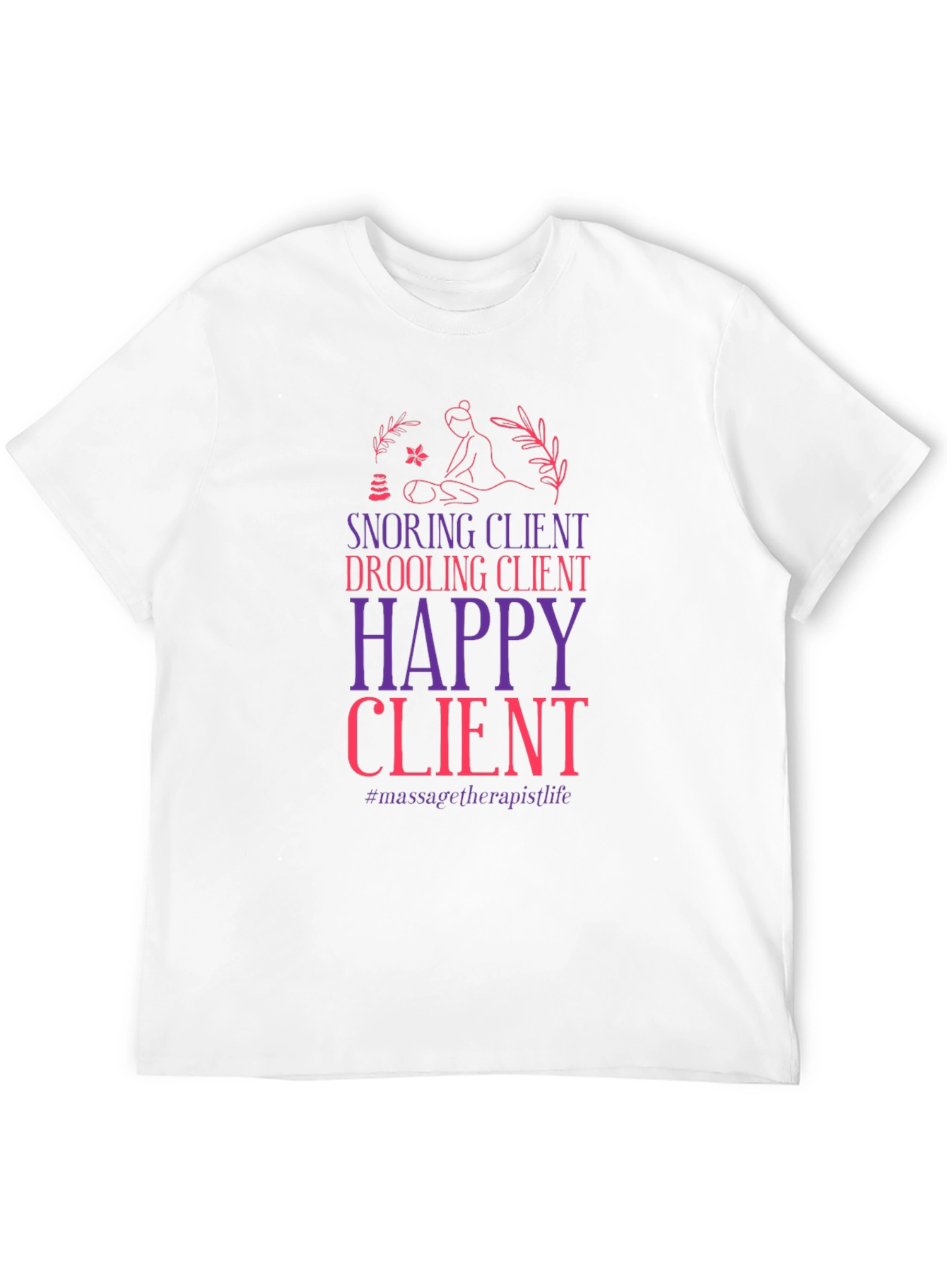 Massage Therapist Life T-Shirt - Snoring Client